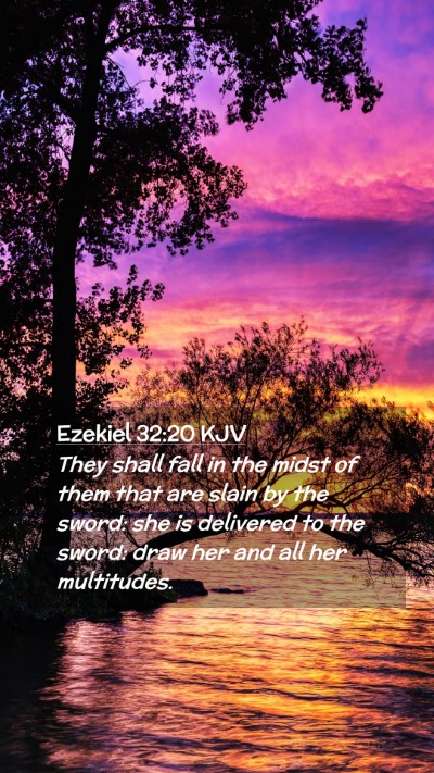 Picture 02 - Ezekiel 32:20 KJV Mobile Phone Wallpaper - They shall fall in the midst of them that are - Mobile Bible Verse Wallpaper
