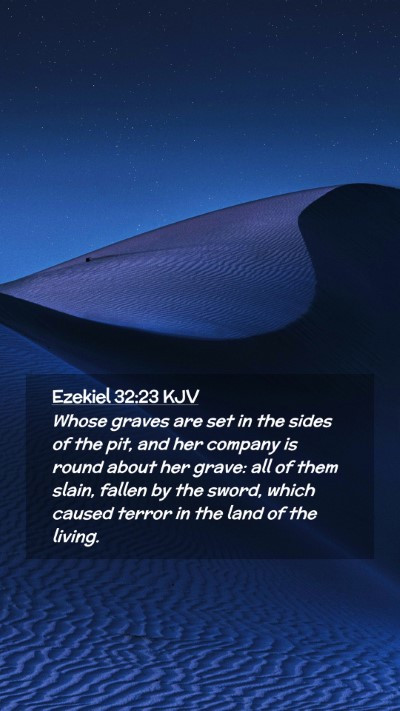 Picture 02 - Ezekiel 32:23 KJV Mobile Phone Wallpaper - Whose graves are set in the sides of the pit, and - Mobile Bible Verse Wallpaper