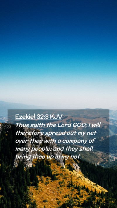 Picture 02 - Ezekiel 32:3 KJV Mobile Phone Wallpaper - Thus saith the Lord GOD; I will therefore spread - Mobile Bible Verse Wallpaper