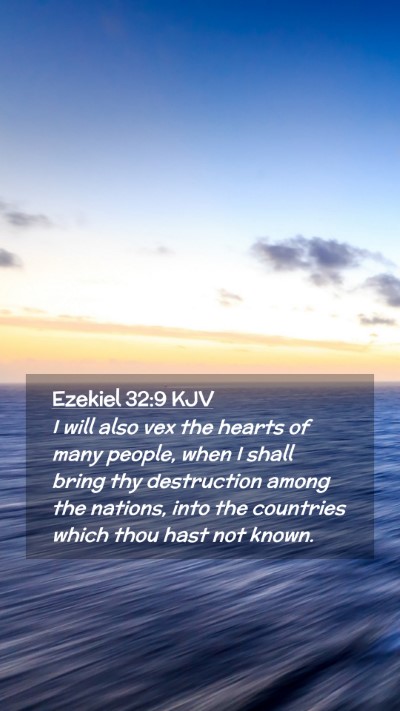 Picture 02 - Ezekiel 32:9 KJV Mobile Phone Wallpaper - I will also vex the hearts of many people, when I - Mobile Bible Verse Wallpaper
