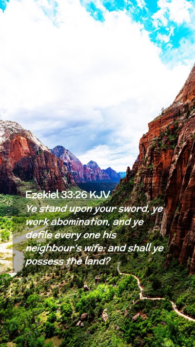 Picture 02 - Ezekiel 33:26 KJV Mobile Phone Wallpaper - Ye stand upon your sword, ye work abomination, - Mobile Bible Verse Wallpaper