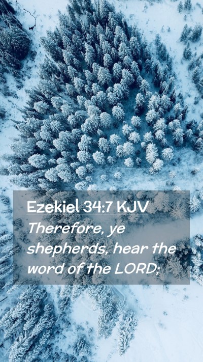 Picture 02 - Ezekiel 34:7 KJV Mobile Phone Wallpaper - Therefore, ye shepherds, hear the word of the - Mobile Bible Verse Wallpaper
