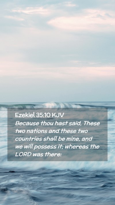 Picture 02 - Ezekiel 35:10 KJV Mobile Phone Wallpaper - Because thou hast said, These two nations and - Mobile Bible Verse Wallpaper