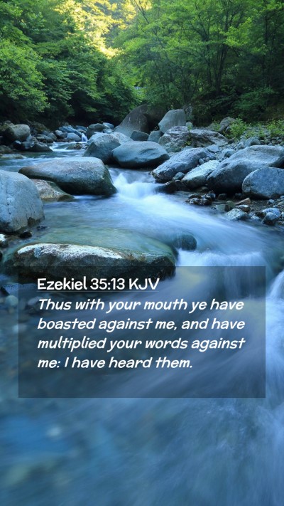 Picture 02 - Ezekiel 35:13 KJV Mobile Phone Wallpaper - Thus with your mouth ye have boasted against me, - Mobile Bible Verse Wallpaper