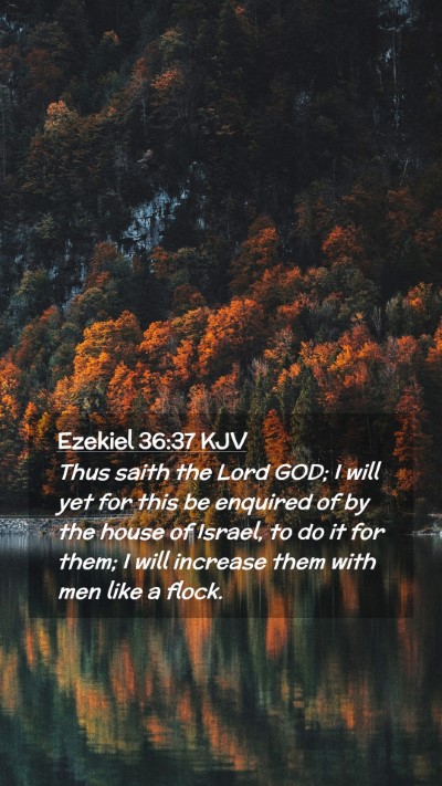 Picture 02 - Ezekiel 36:37 KJV Mobile Phone Wallpaper - Thus saith the Lord GOD; I will yet for this be - Mobile Bible Verse Wallpaper