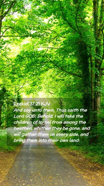 Picture 02 - Ezekiel 37:21 KJV Mobile Phone Wallpaper - And say unto them, Thus saith the Lord GOD; - Mobile Bible Verse Wallpaper