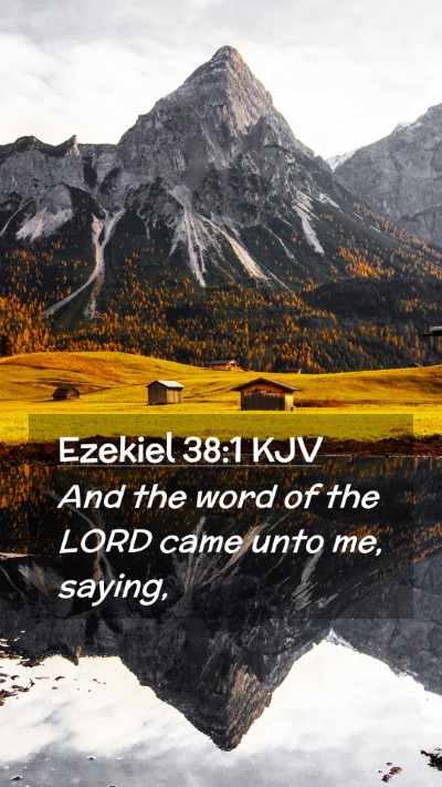 Picture 02 - Ezekiel 38:1 KJV Mobile Phone Wallpaper - And the word of the LORD came unto me, - Mobile Bible Verse Wallpaper
