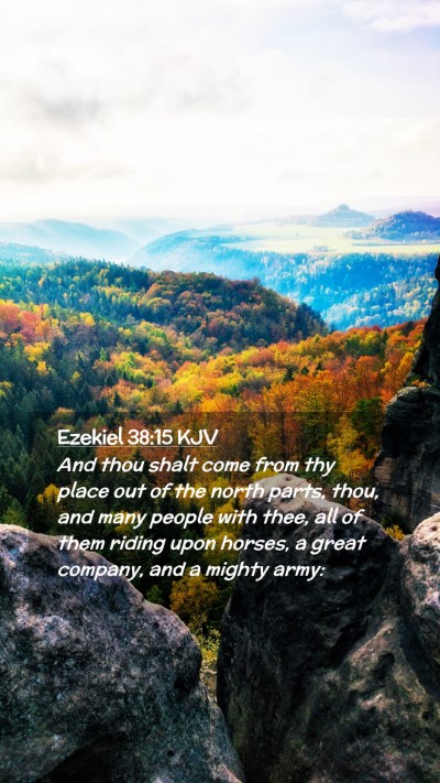 Picture 02 - Ezekiel 38:15 KJV Mobile Phone Wallpaper - And thou shalt come from thy place out of the - Mobile Bible Verse Wallpaper