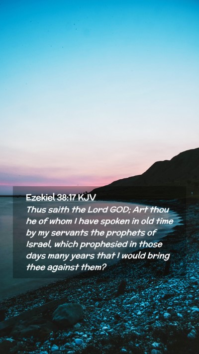Picture 02 - Ezekiel 38:17 KJV Mobile Phone Wallpaper - Thus saith the Lord GOD; Art thou he of whom I - Mobile Bible Verse Wallpaper