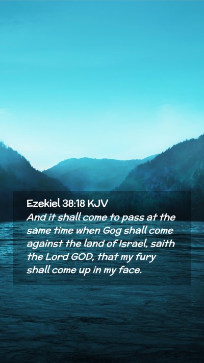 Picture 02 - Ezekiel 38:18 KJV Mobile Phone Wallpaper - And it shall come to pass at the same time when - Mobile Bible Verse Wallpaper