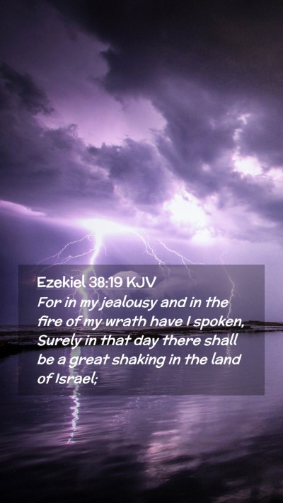 Picture 02 - Ezekiel 38:19 KJV Mobile Phone Wallpaper - For in my jealousy and in the fire of my wrath - Mobile Bible Verse Wallpaper