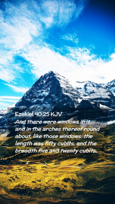 Picture 02 - Ezekiel 40:25 KJV Mobile Phone Wallpaper - And there were windows in it and in the arches - Mobile Bible Verse Wallpaper