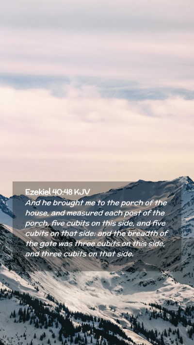 Picture 02 - Ezekiel 40:48 KJV Mobile Phone Wallpaper - And he brought me to the porch of the house, and - Mobile Bible Verse Wallpaper