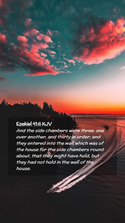 Picture 02 - Ezekiel 41:6 KJV Mobile Phone Wallpaper - And the side chambers were three, one over - Mobile Bible Verse Wallpaper