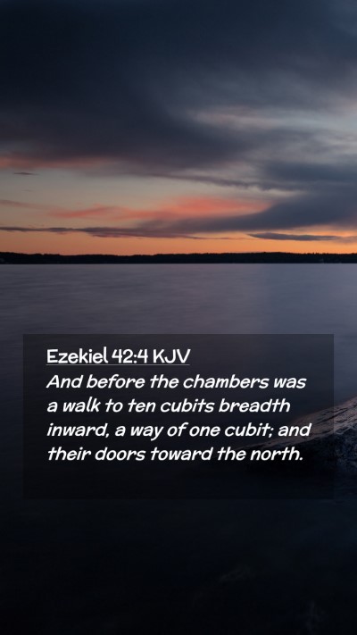 Picture 02 - Ezekiel 42:4 KJV Mobile Phone Wallpaper - And before the chambers was a walk to ten cubits - Mobile Bible Verse Wallpaper