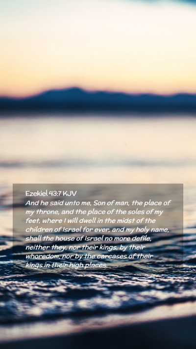 Picture 02 - Ezekiel 43:7 KJV Mobile Phone Wallpaper - And he said unto me, Son of man, the place of my - Mobile Bible Verse Wallpaper