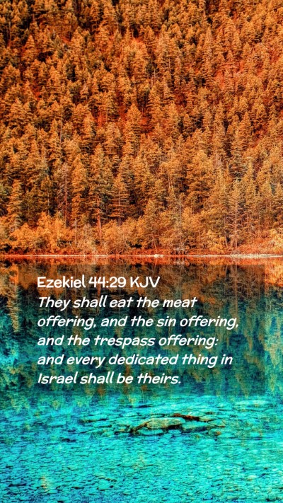 Picture 02 - Ezekiel 44:29 KJV Mobile Phone Wallpaper - They shall eat the meat offering, and the sin - Mobile Bible Verse Wallpaper