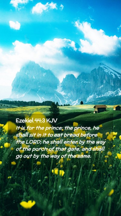 Picture 02 - Ezekiel 44:3 KJV Mobile Phone Wallpaper - It is for the prince; the prince, he shall sit in - Mobile Bible Verse Wallpaper