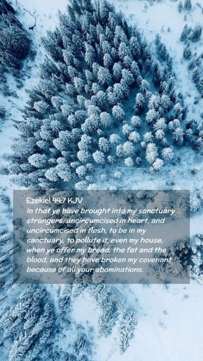 Picture 02 - Ezekiel 44:7 KJV Mobile Phone Wallpaper - In that ye have brought into my sanctuary - Mobile Bible Verse Wallpaper