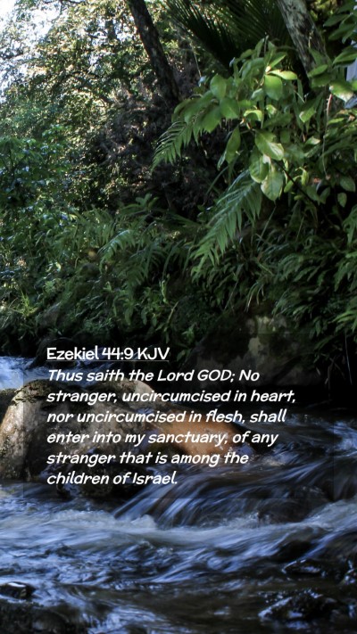 Picture 02 - Ezekiel 44:9 KJV Mobile Phone Wallpaper - Thus saith the Lord GOD; No stranger, - Mobile Bible Verse Wallpaper