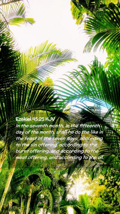 Picture 02 - Ezekiel 45:25 KJV Mobile Phone Wallpaper - In the seventh month, in the fifteenth day of the - Mobile Bible Verse Wallpaper