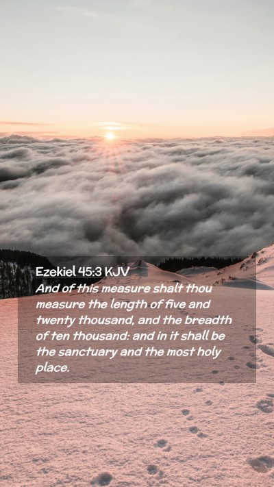 Picture 02 - Ezekiel 45:3 KJV Mobile Phone Wallpaper - And of this measure shalt thou measure the length - Mobile Bible Verse Wallpaper