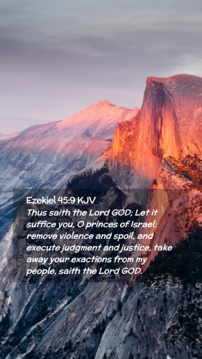 Picture 02 - Ezekiel 45:9 KJV Mobile Phone Wallpaper - Thus saith the Lord GOD; Let it suffice you, O - Mobile Bible Verse Wallpaper