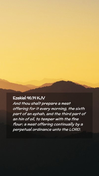 Picture 02 - Ezekiel 46:14 KJV Mobile Phone Wallpaper - And thou shalt prepare a meat offering for it - Mobile Bible Verse Wallpaper