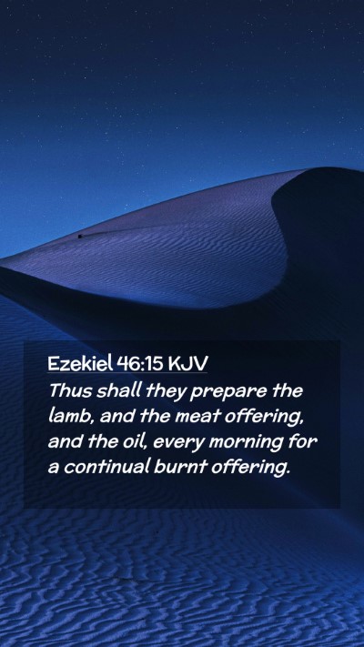 Picture 02 - Ezekiel 46:15 KJV Mobile Phone Wallpaper - Thus shall they prepare the lamb, and the meat - Mobile Bible Verse Wallpaper