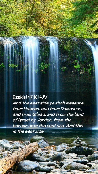 Picture 02 - Ezekiel 47:18 KJV Mobile Phone Wallpaper - And the east side ye shall measure from Hauran, - Mobile Bible Verse Wallpaper