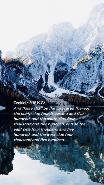 Picture 02 - Ezekiel 48:16 KJV Mobile Phone Wallpaper - And these shall be the measures thereof; the - Mobile Bible Verse Wallpaper