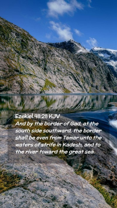 Picture 02 - Ezekiel 48:28 KJV Mobile Phone Wallpaper - And by the border of Gad, at the south side - Mobile Bible Verse Wallpaper