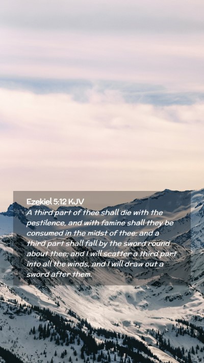 Picture 02 - Ezekiel 5:12 KJV Mobile Phone Wallpaper - A third part of thee shall die with the - Mobile Bible Verse Wallpaper