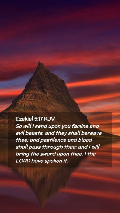 Picture 02 - Ezekiel 5:17 KJV Mobile Phone Wallpaper - So will I send upon you famine and evil beasts, - Mobile Bible Verse Wallpaper