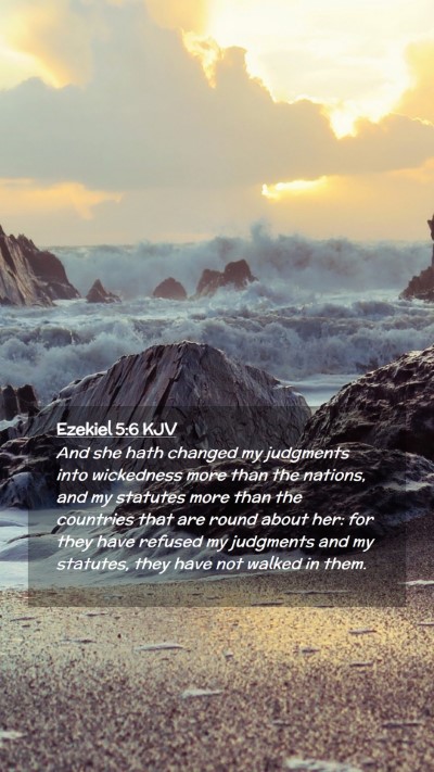 Picture 02 - Ezekiel 5:6 KJV Mobile Phone Wallpaper - And she hath changed my judgments into wickedness - Mobile Bible Verse Wallpaper
