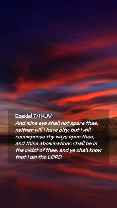 Picture 02 - Ezekiel 7:4 KJV Mobile Phone Wallpaper - And mine eye shall not spare thee, neither will I - Mobile Bible Verse Wallpaper