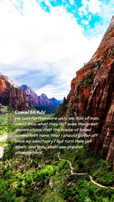 Picture 02 - Ezekiel 8:6 KJV Mobile Phone Wallpaper - He said furthermore unto me, Son of man, seest - Mobile Bible Verse Wallpaper