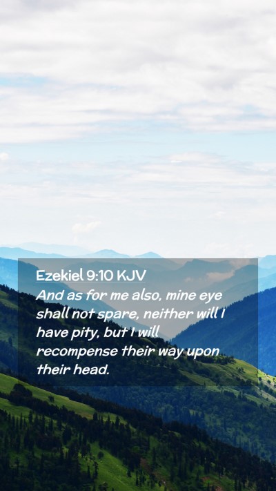 Picture 02 - Ezekiel 9:10 KJV Mobile Phone Wallpaper - And as for me also, mine eye shall not spare, - Mobile Bible Verse Wallpaper