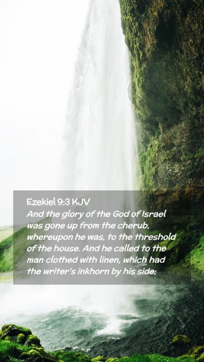 Picture 02 - Ezekiel 9:3 KJV Mobile Phone Wallpaper - And the glory of the God of Israel was gone up - Mobile Bible Verse Wallpaper