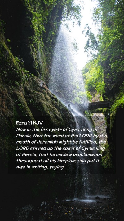 Picture 02 - Ezra 1:1 KJV Mobile Phone Wallpaper - Now in the first year of Cyrus king of Persia, - Mobile Bible Verse Wallpaper