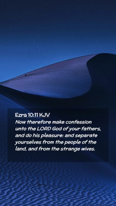 Picture 02 - Ezra 10:11 KJV Mobile Phone Wallpaper - Now therefore make confession unto the LORD God - Mobile Bible Verse Wallpaper