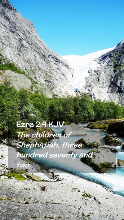 Picture 02 - Ezra 2:4 KJV Mobile Phone Wallpaper - The children of Shephatiah, three hundred seventy - Mobile Bible Verse Wallpaper