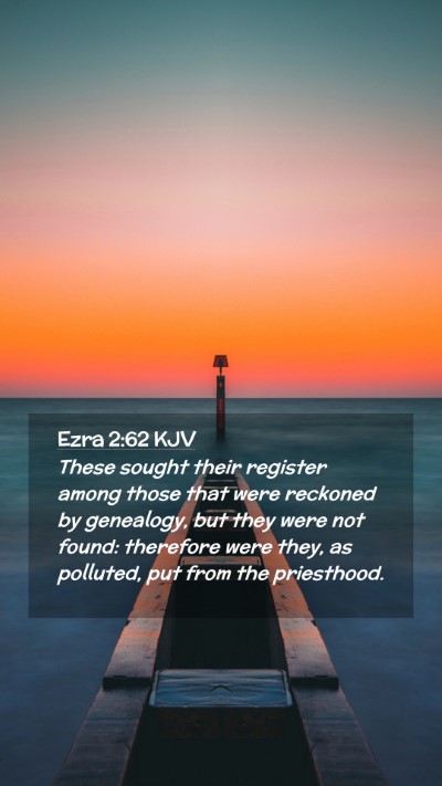 Picture 02 - Ezra 2:62 KJV Mobile Phone Wallpaper - These sought their register among those that were - Mobile Bible Verse Wallpaper