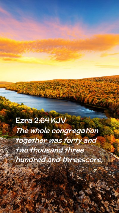 Picture 02 - Ezra 2:64 KJV Mobile Phone Wallpaper - The whole congregation together was forty and two - Mobile Bible Verse Wallpaper