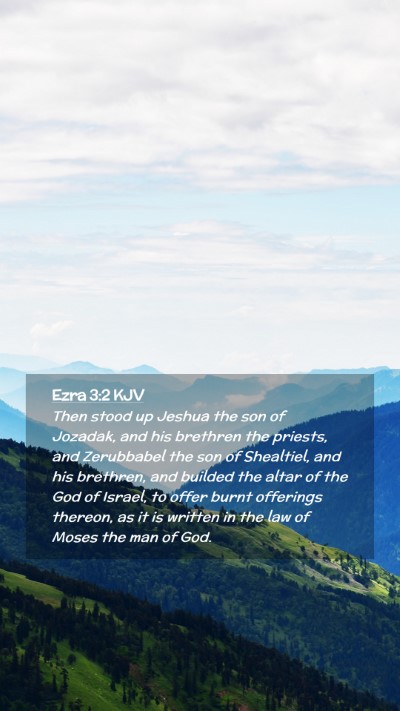 Picture 02 - Ezra 3:2 KJV Mobile Phone Wallpaper - Then stood up Jeshua the son of Jozadak, and his - Mobile Bible Verse Wallpaper