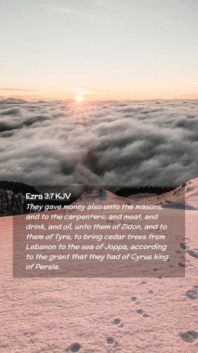Picture 02 - Ezra 3:7 KJV Mobile Phone Wallpaper - They gave money also unto the masons, and to the - Mobile Bible Verse Wallpaper