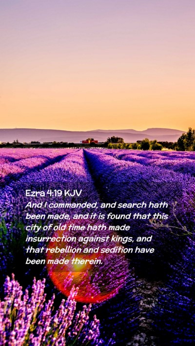 Picture 02 - Ezra 4:19 KJV Mobile Phone Wallpaper - And I commanded, and search hath been made, and - Mobile Bible Verse Wallpaper