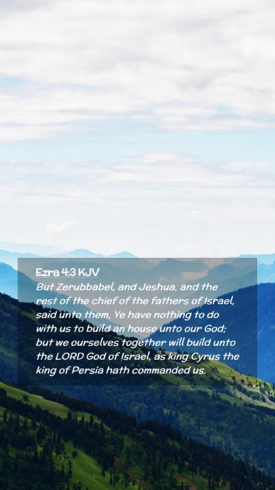 Picture 02 - Ezra 4:3 KJV Mobile Phone Wallpaper - But Zerubbabel, and Jeshua, and the rest of the - Mobile Bible Verse Wallpaper