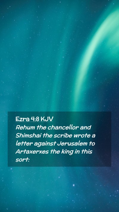 Picture 02 - Ezra 4:8 KJV Mobile Phone Wallpaper - Rehum the chancellor and Shimshai the scribe - Mobile Bible Verse Wallpaper