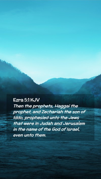 Picture 02 - Ezra 5:1 KJV Mobile Phone Wallpaper - Then the prophets, Haggai the prophet, and - Mobile Bible Verse Wallpaper